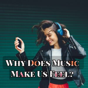 Music Make Us Feel