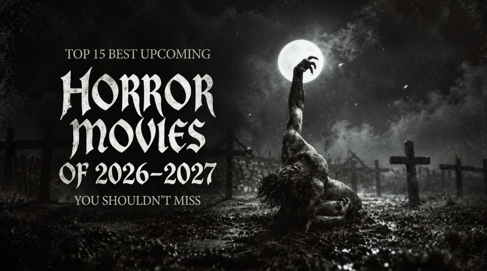 Top 15 Best Upcoming Horror Movies of 2026–2027