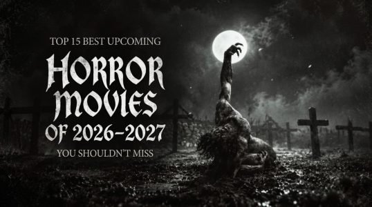 Top 15 Best Upcoming Horror Movies of 2026–2027